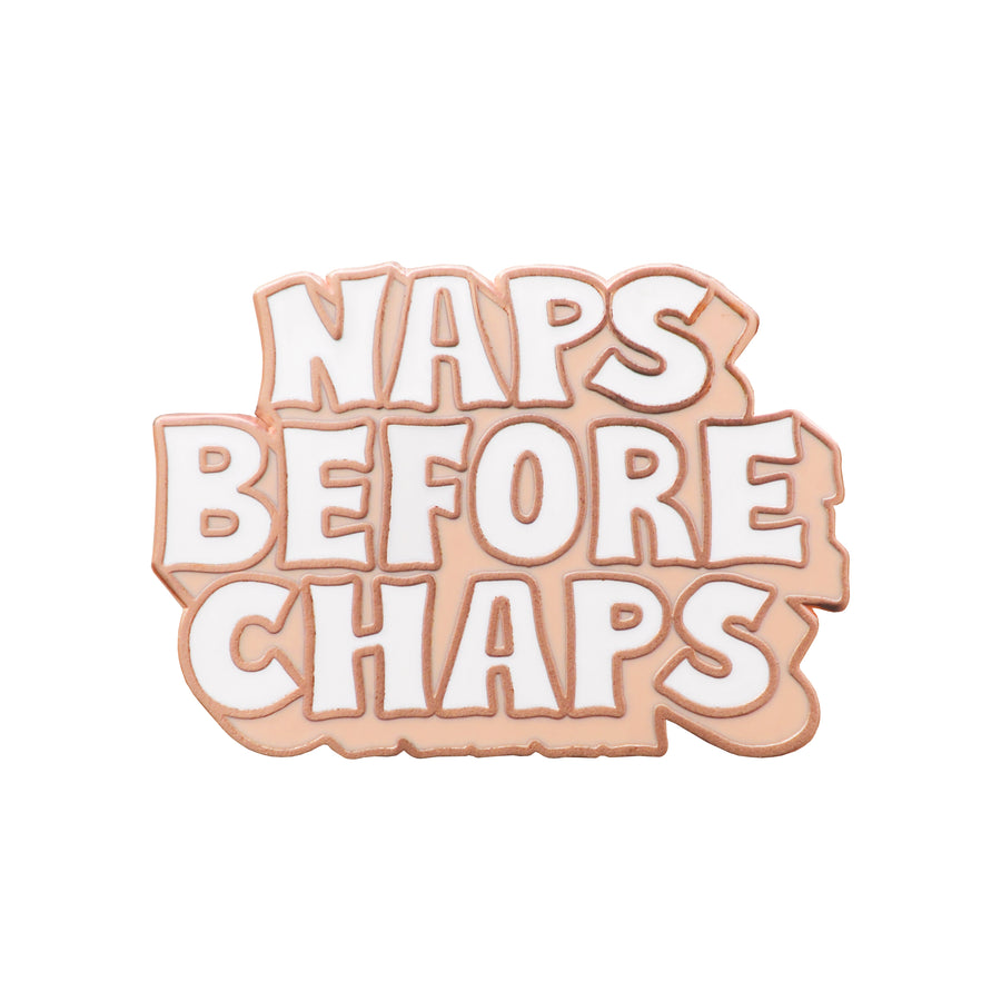 Naps Before Chaps - Enamel Pin