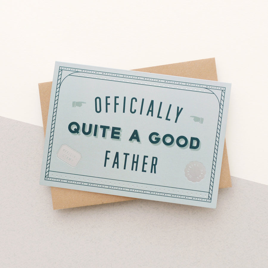 Officially Quite A Good Father - Greeting Card