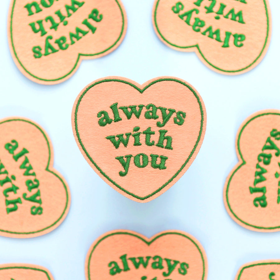 Always With You - Embroidered Patch