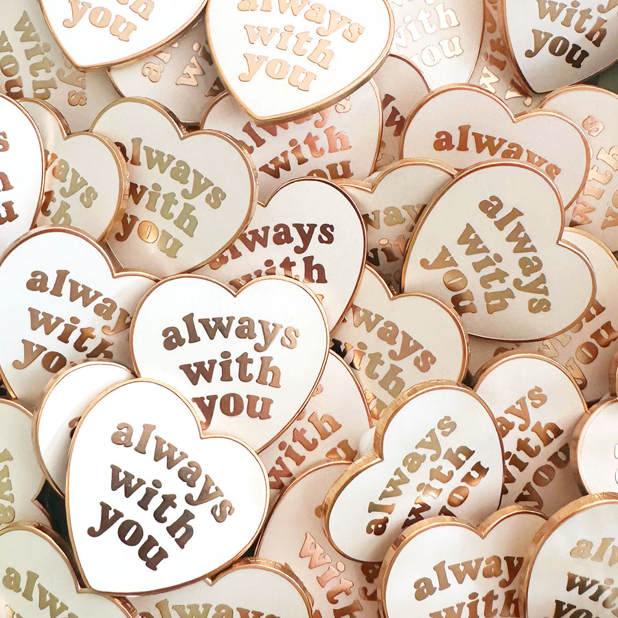 Always With You - Enamel Pin