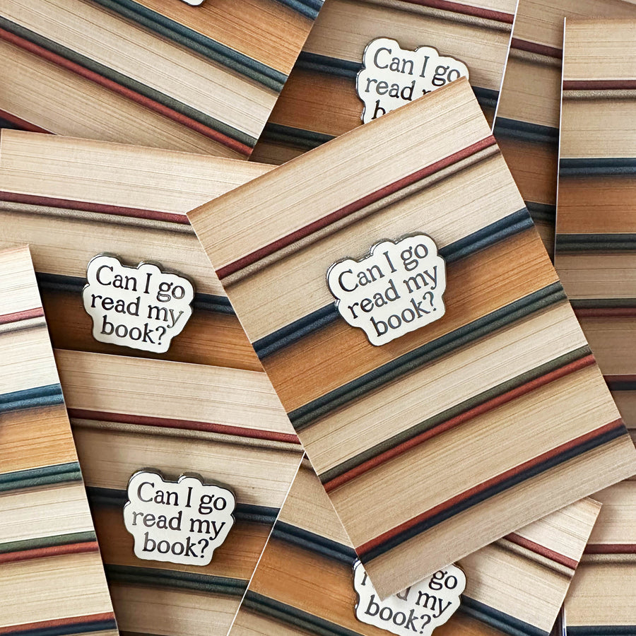 Can I Go Read My Book? - Enamel Pin