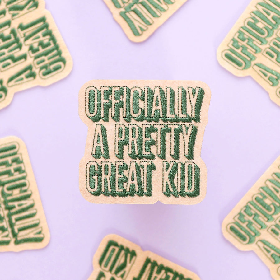 Officially a Pretty Great Kid - Embroidered Patch