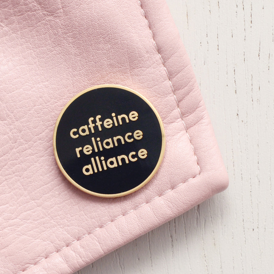 Caffeine Reliance Alliance - Enamel Pin