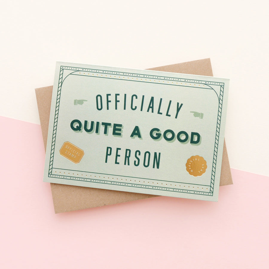 Officially Quite A Good Person - Greeting Card